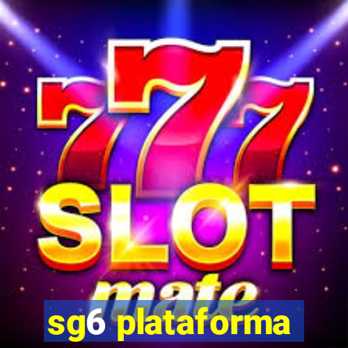 sg6 plataforma